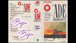 Download lagu (Full Album) Ade Manuhutu # Bapa Bapa mp3 Download lagu (Full Album) Ade Manuhutu # Bapa Bapa mp3