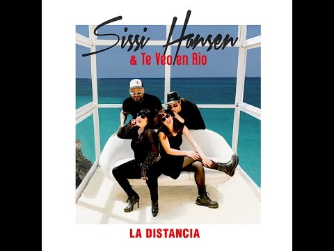 Sissi Hansen & Te Veo En Rio - La Distancia (2016) Album Completo