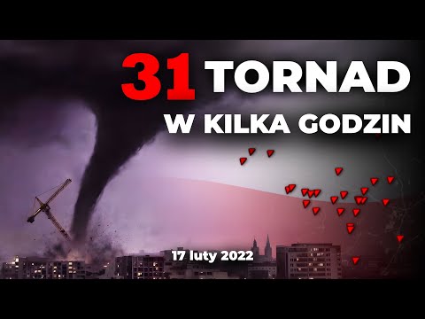 The Largest Tornado Series in Polish History - February 17, 2022