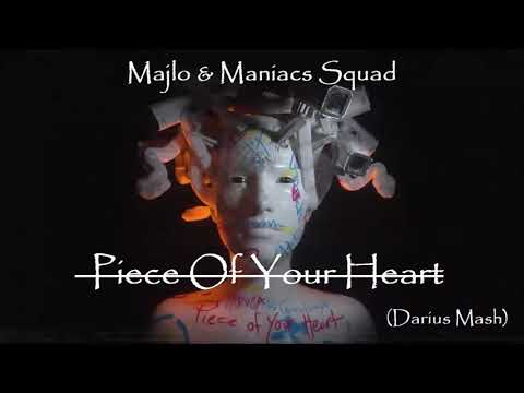 Majlo & Maniacs Squad - Piece Of Your Heart (Darius Mash)