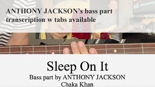 SLEEP ON IT - Chaka Khan - Fender Jazz Bass - Anthony Jackson - transcription tabs sheet music