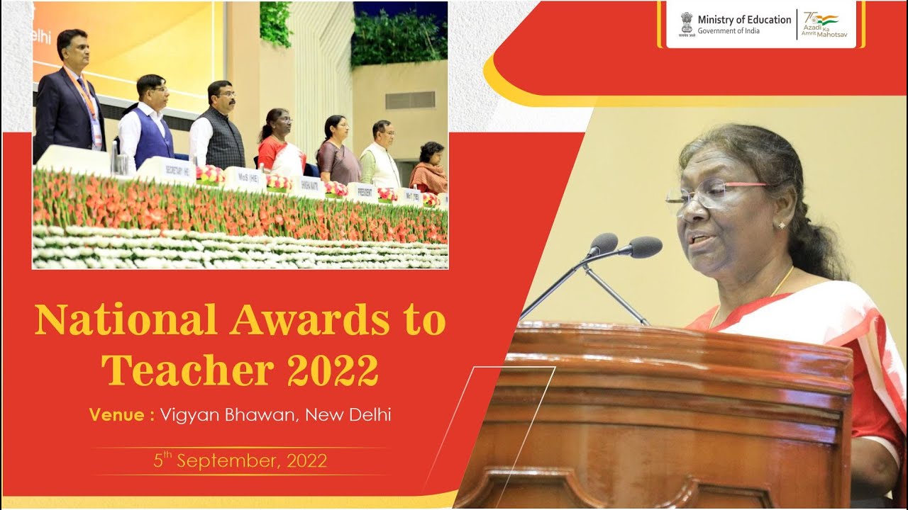 Hon'ble President of India Smt. Droupadi Murmu confers National Awards to Teachers 2022.