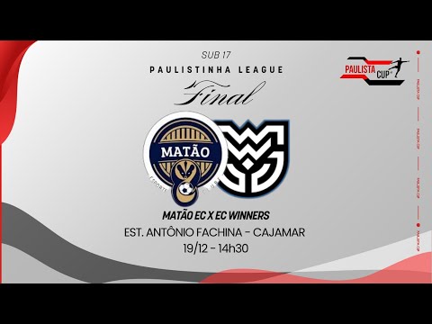 MATÃO FC x EC WINNERS — AO VIVO – FINAL PAULISTINHA LEAGUE SUB-17