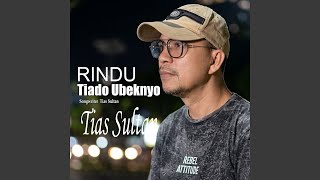Download lagu Rindu Tiado Ubeknyo mp3