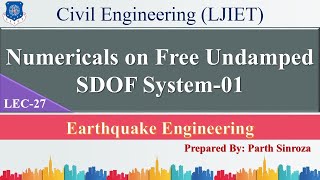 Lec-27_Numericals on Free undamped SDOF System-01 | Earthquake Engineering | Civil Engineering