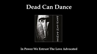 Dead Can Dance - In Power We Entrust The Love Advocated (Lyrics, 1080p60)