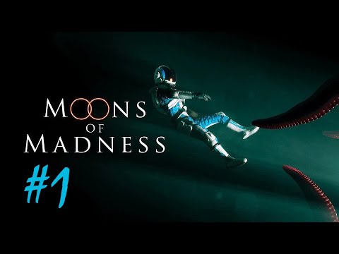 Moons of Madness - Part 1