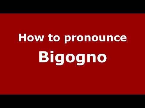 How to pronounce Bigogno (Italian/Italy)  - PronounceNames.com