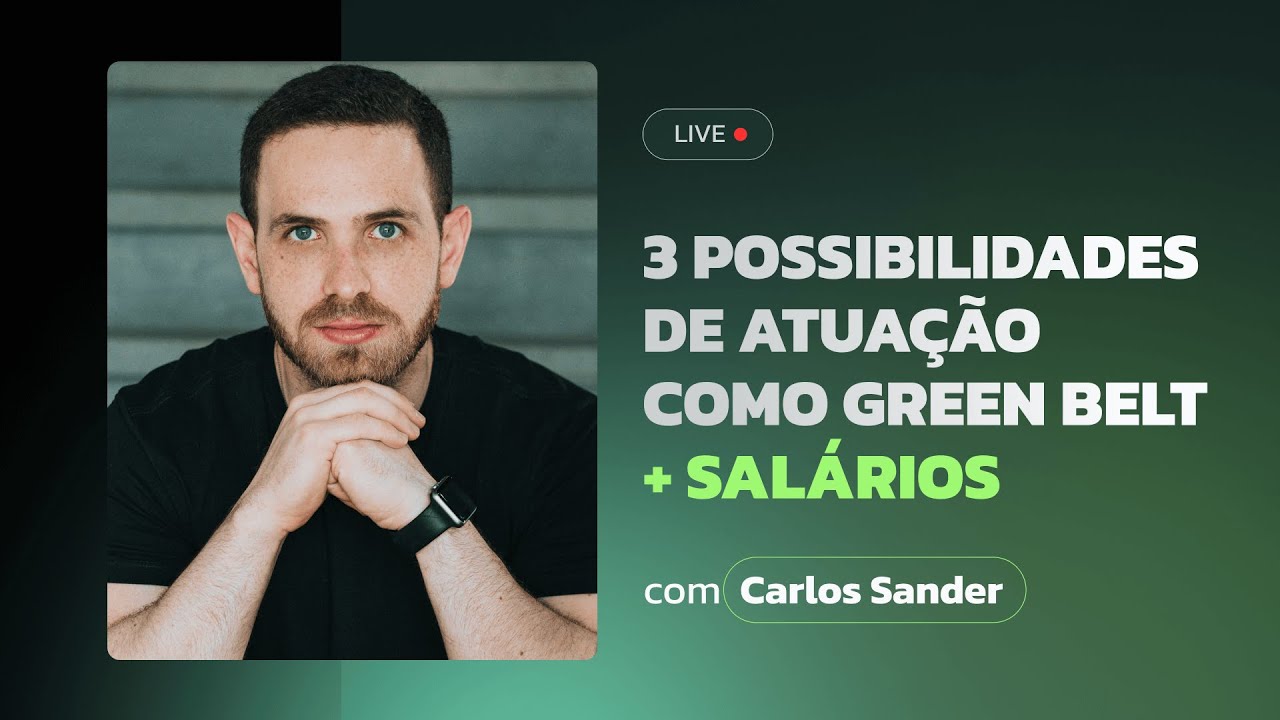 3 possibilidades de atuação como Green Belt + Salários