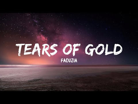 Faouzia - Tears of Gold (Stripped) (Lyrics)
