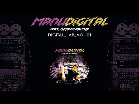 Manudigital - Digital Lab Vol.1 Ft. George Palmer  - FULL EP (Official Audio)
