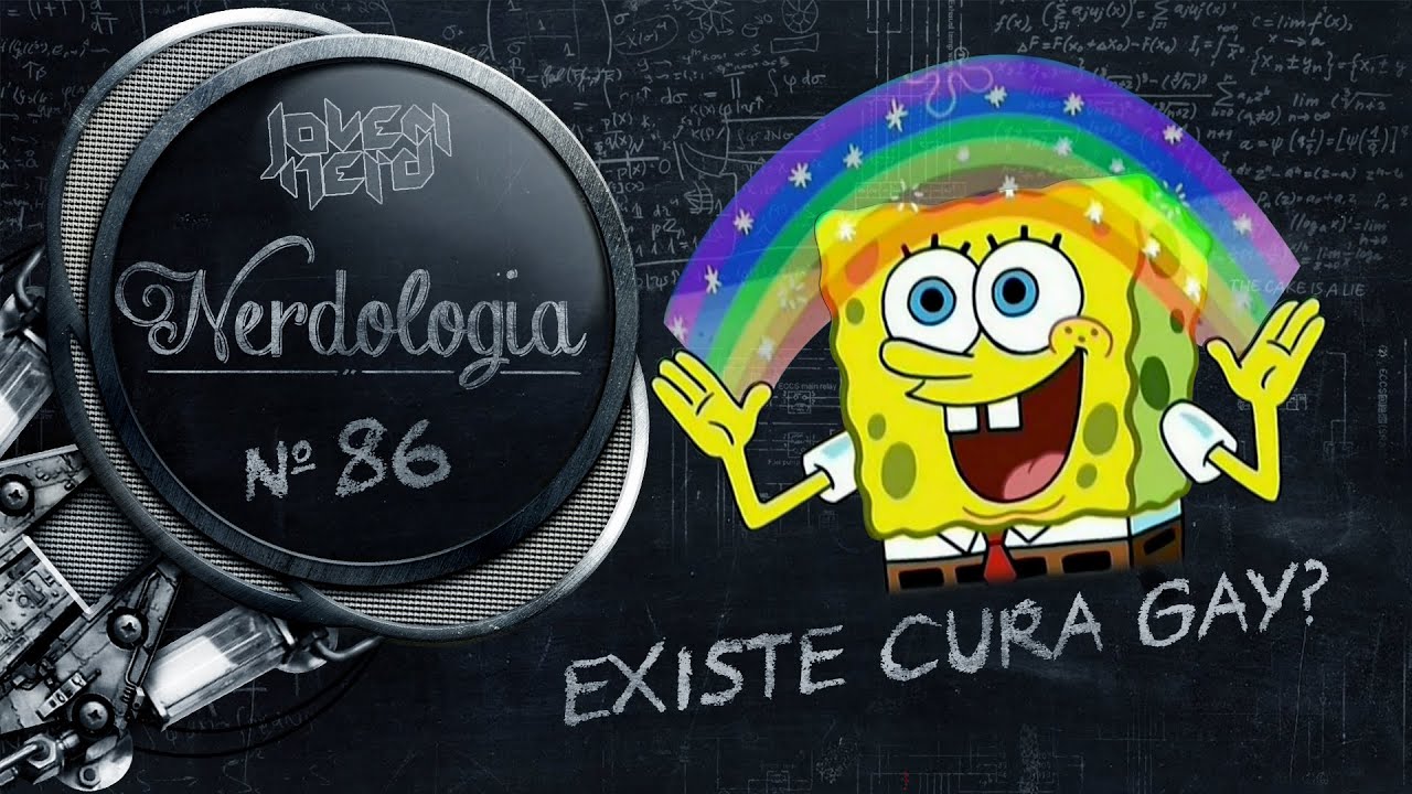 Existe cura gay? | Nerdologia