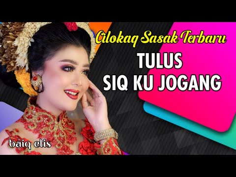 CILOKAQ SASAK TERBARU TULUS SIQ KU JOGANG~OFFICIAL MUSIC VIDEO