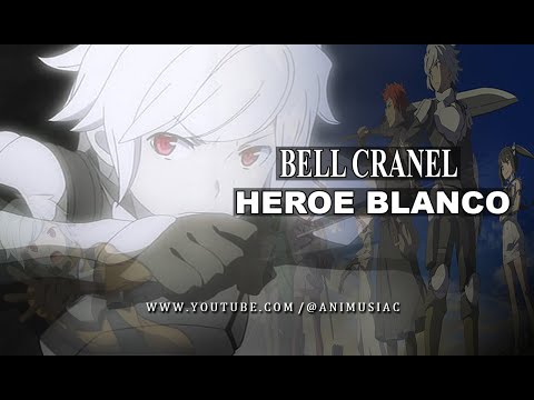 Bell Cranel (Danmachi) | Héroe Blanco | Epic Anime Music