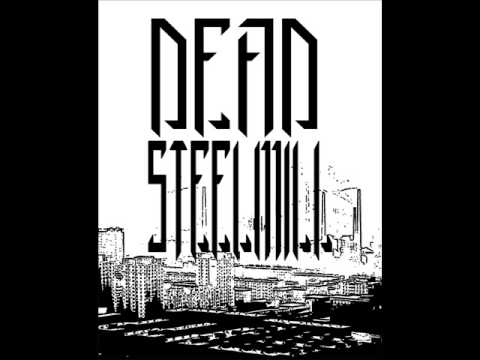 Dead Steel Mill - Alternative Sucks - Just Got Laid Off