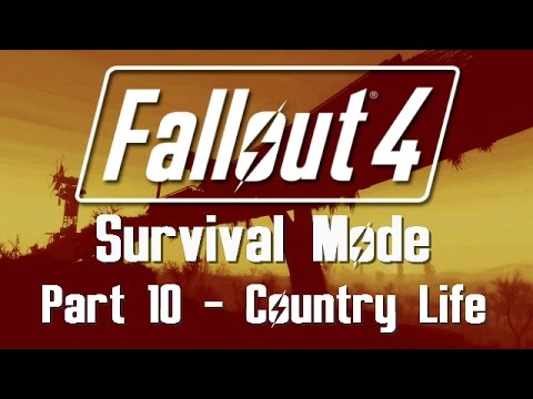 Fallout 4: Survival Mode - Part 10 - Country Life