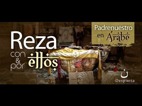 Reza con & por ellos: Padrenuestro en árabe