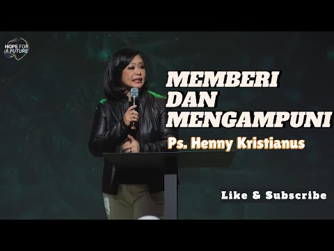 Memberi dan Mengampuni | Ps. Henny Kristianus