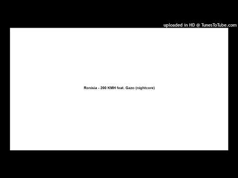Ronisia - 200 KM/H feat. Gazo (nightcore)