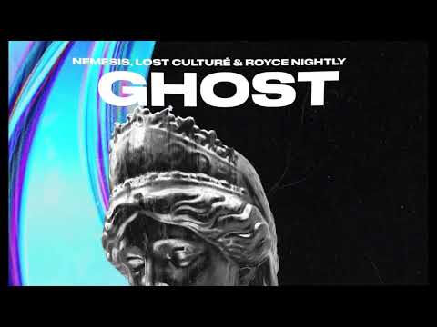 Lost Culturé, NEMESIS & Royce Nightly - Ghost
