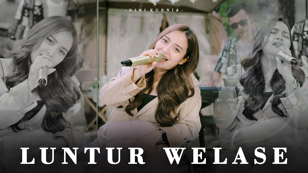 LUNTUR WELASE Fyp On TikTok!!! by Dini Kurnia — Official Music Video