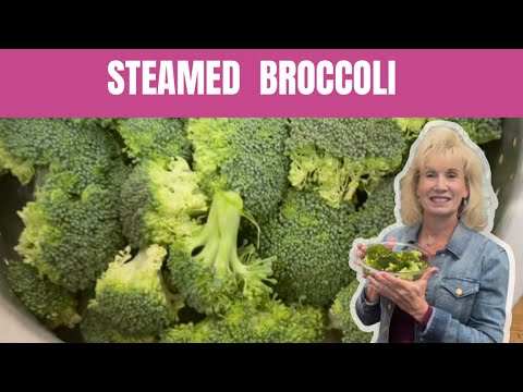 How to Make Perfect Steamed Broccoli !