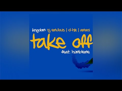 KNGDOM (CJ Emulous, D-Hix, Amani) - Take Off ft. HumbleMe
