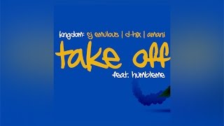 KNGDOM (CJ Emulous, D-Hix, Amani) - Take Off ft. HumbleMe