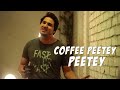Dev Negi - Coffee Peetey Peetey (Reprise)