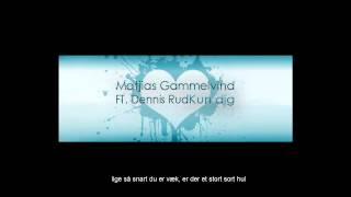 Matjias Gammelvind Ft. Dennis Rud - Kun dig (Original mix)