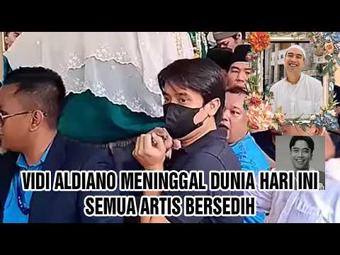 Vidi  Aldiano Meninggal Dunia Hari ini Ini Penyebabnya, Semua Artis Bersedih