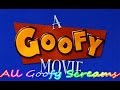 Walt Disney A Goofy Movie All Goofy Screams ...