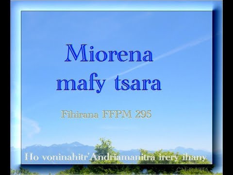 Miorena mafy tsara - Fihirana FFPM 295 - Feon-kira - CM RATIA