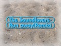 The Soundlovers Run away(remix) 