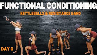 Day 6 Functional Conditioning (Kettlebells & Band)