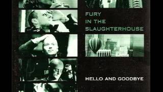 Fury In The Slaughterhouse - Hello And Goodbye [Live]