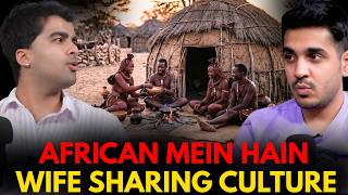 African Tribe Ka Wife Sharing Culture Ki Reality || Best Of Real Talk
