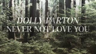 Never Not Love You - Dolly Parton