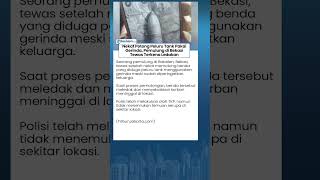 Tindakan Gegabah! Pemulung di Bekasi Nekat Potong Peluru Tank Pakai Gerinda, Tewas Terkena Ledakan