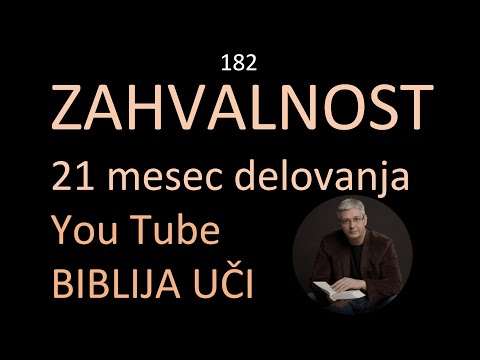 182 ZAHVALNOST - Za 21 mesec delovanja You Tube kanala BIBLIJA UČI