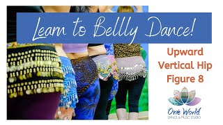 Belly Dance for Beginners - Vertical Figure 8 Hips - Upward