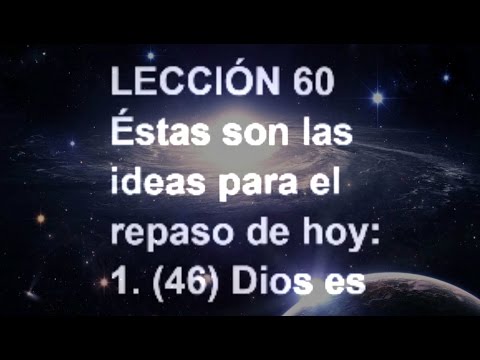 LECCIÓN 60 - Libro de Ejercicios. Un Curso de Milagros