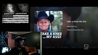 &quot;Take A Knee My Ass&quot; by Neal McCoy (another guy with balls)