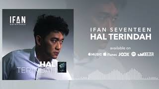 Hal Terindah - Ifan Seventeen