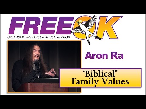 FreeOK 2015 - Aron Ra : "Biblical" Family Values