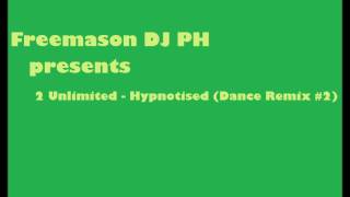 2 Unlimited   Hypnotised (Dance Remix #2)
