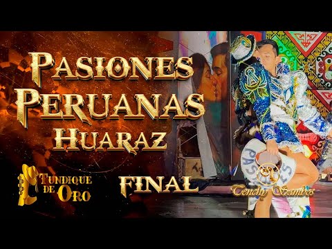 PASIONES PERUANAS HUARAZ DESLUIMBRA en la FINAL del TUNDIQUE de ORO 2025 #pasionesperuanas #huaraz