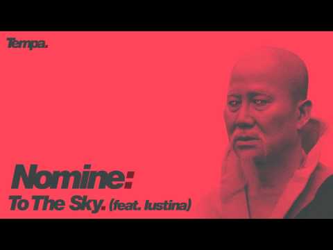 Nomine — To The Sky feat. Iustina [Official]