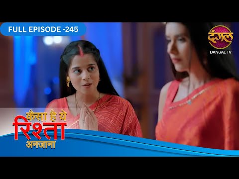 Kaisa Hai Yeh Rishta Anjana | Full Episodes | 245 | Anmol and Rajat Love Story | Dangal TV