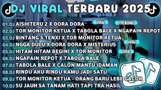 Download lagu DJ TIKTOK TERBARU 2025🎵DJ AISHITERU 2 X DORA DORA🎵DJ TOR MONITOR KETUA X TABOLA BALE mp3